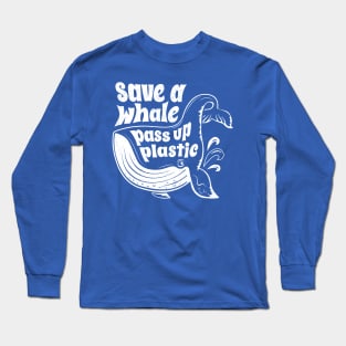 Save A Whale Pass Up Plastic Long Sleeve T-Shirt